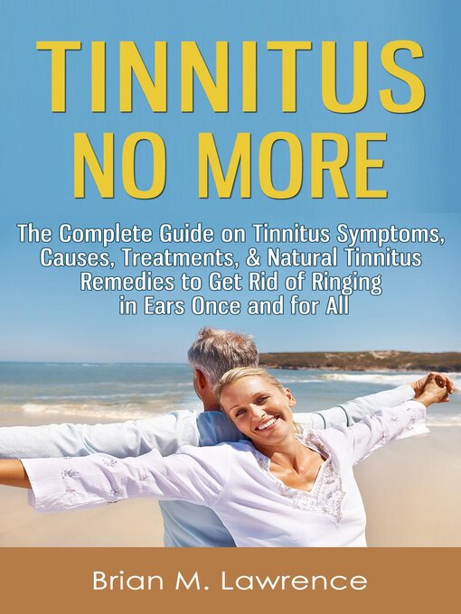 Title details for Tinnitus No More by Brian M. Lawrence - Available